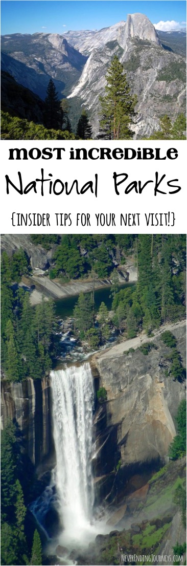 Most Incredible National Parks - Insider Tips for your Next Visit from NeverEndingJourneys.com