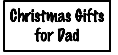 Christmas Gifts for Dad