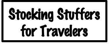 Stocking Stuffers for Travelers